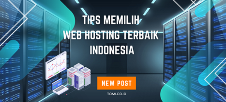 Tips Memilih Web Hosting Terbaik Indonesia