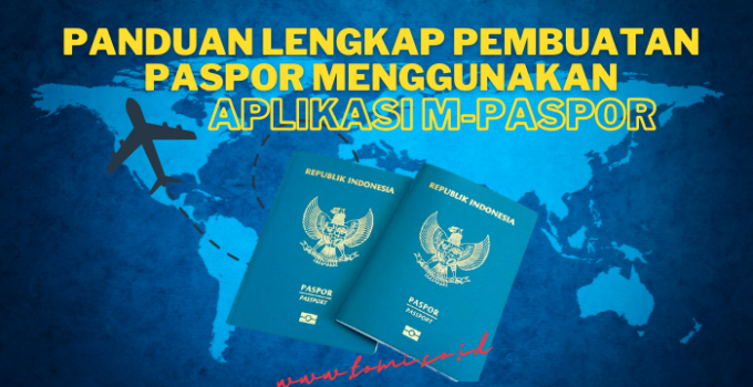 Panduan Lengkap Pembuatan Paspor Menggunakan Aplikasi M-Paspor Panduan Lengkap Pembuatan Paspor Menggunakan Aplikasi M-Paspor