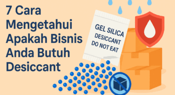 7 Cara Mengetahui Apakah Bisnis Anda Butuh Desiccant